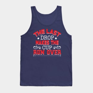 The drops make the cup run over Tank Top